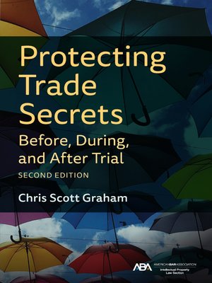 cover image of Protecting Trade Secrets Before, During, and After Trial